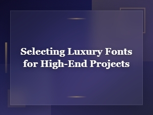 Modern Elegant Typefaces: Selecting Luxury Fonts for High-End Projects