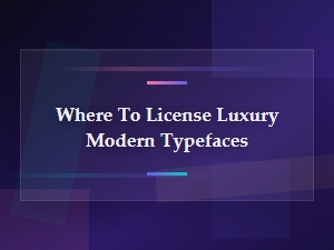 Best Places to License Luxury Modern Typefaces for Elegant Design Projects