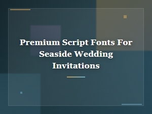 Elegant Script Fonts for Seaside Wedding Invitations